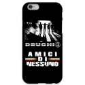 COVER DRUGHI AMICI DI NESSUNO per iPhone 3g/3gs 4/4s 5/5s/c 6/6s Plus iPod Touch 4/5/6 iPod nano 7