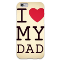 COVER I LOVE MY DAD per iPhone 3g/3gs 4/4s 5/5s/c 6/6s Plus iPod Touch 4/5/6 iPod nano 7